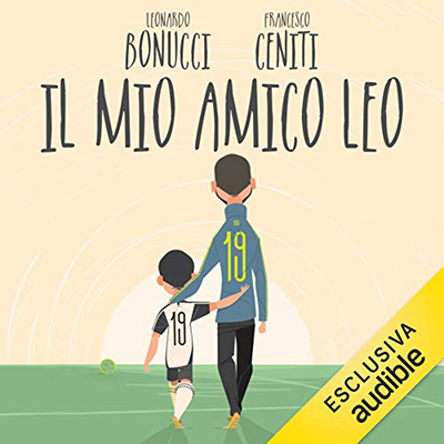 Leonardo Bonucci, Francesco Ceniti - Il mio amico Leo (2020) (mp3 - 64 kbps)