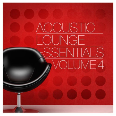 VA - Acoustic Lounge Essentials Vol.4 (2016) FLAC