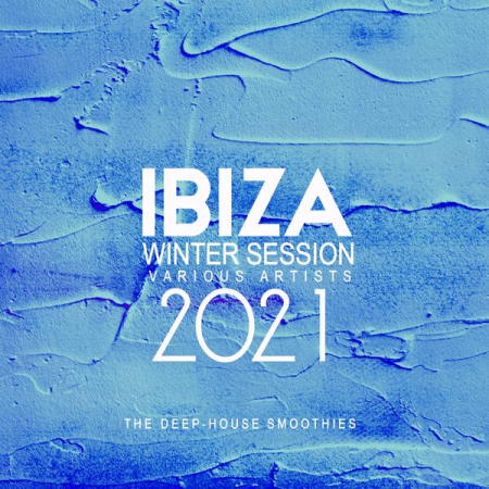 Various Artists - Ibiza Winter Session 2021 (The Deep-House Smoothies) (202)