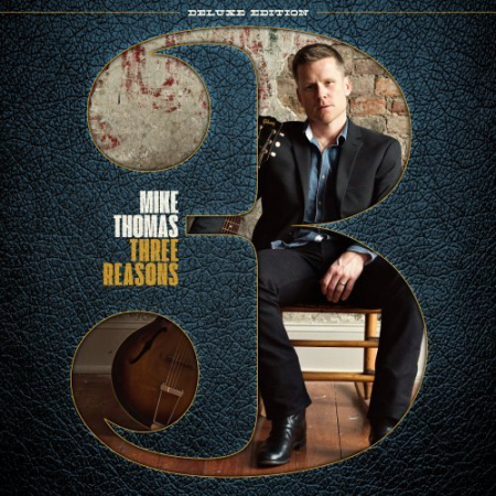 1685d61f fc9e 4533 9c36 6e7a0a2bf371 - Mike Thomas - Three Reasons (Deluxe Edition) (2022)