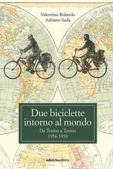 Valentino Rolando, Adriano Sada – Due biciclette intorno al mondo (2017)