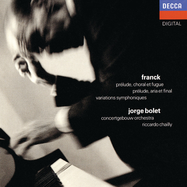 César Franck, Jorge Bolet • Prelude, Choral & Fugue; Prelude, Aria & Finale (1989)  .flac  48.0 kHz/24 bit