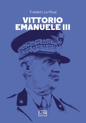 Frédéric Le Moal - Vittorio Emanuele III (2023)