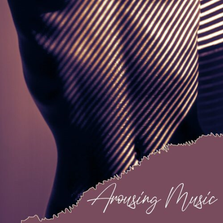 Erotica - Arousing Music - Increasing The Pleasure Of Sex, Erotic Jazz Music For Couples (2022)