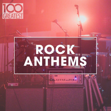 Various Artists - 100 Greatest Rock Anthems (2020)