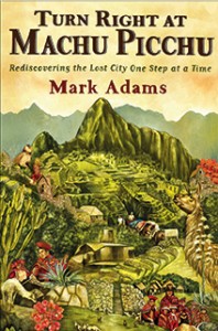 Book Review: Turn Right at Machu Picchu by Mark Adams