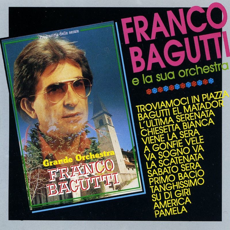 Franco Bagutti - Franco Bagutti e la Sua Orchestra (Album, Alpharecord Fonotil, 1992) mp3 320 Kbps