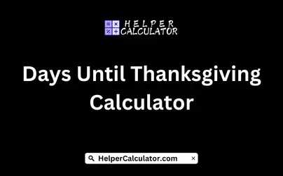 Days Until Thanksgiving Calculator
