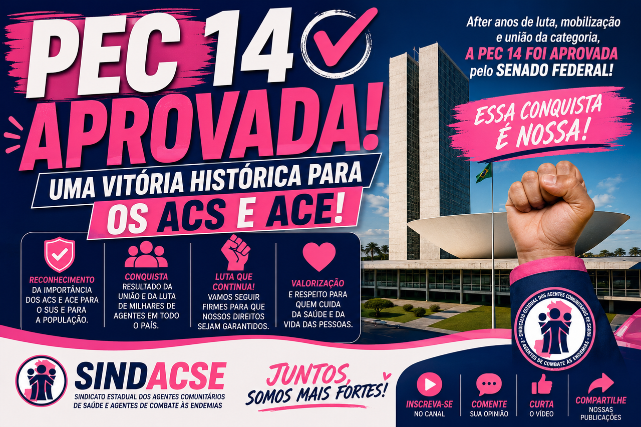PEC 14 APROVADA: UMA VITÓRIA HISTÓRICA PARA OS ACS E ACE!