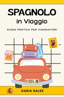 Daria Galek - Spagnolo in Viaggio. Guida pratica per viaggiatori (2024)