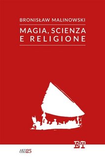 Bronislaw Malinowski - Magia, scienza e religione (2023)