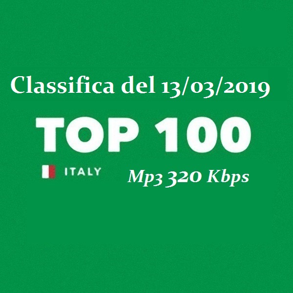 VA - Top 100 Italia 13.03.2019 (2019) .mp3 -320 Kbps