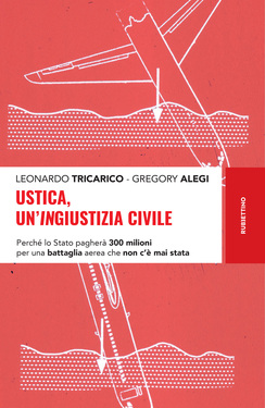 Leonardo Tricarico, Gregory Alegi – Ustica, un’ingiustizia civile (2021)