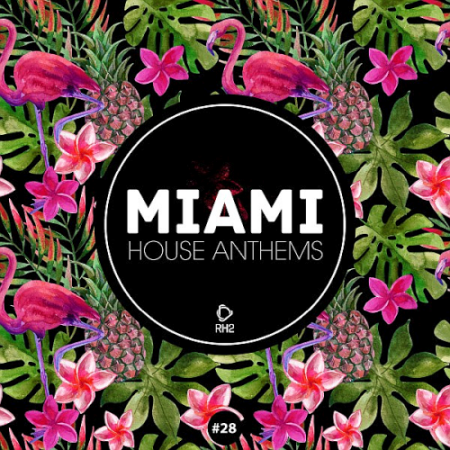 VA - Miami House Anthems Vol. 28 (2020)