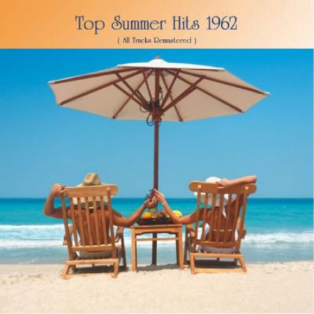 Various Artists - Top Summer Hits 1962 (All Tracks Remastered) (2021)