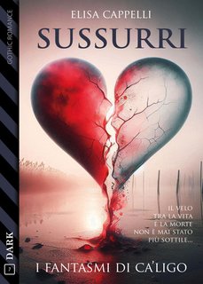 Elisa Cappelli - Sussurri - i fantasmi di ca’ligo. Dark Vol. 7 (2024)