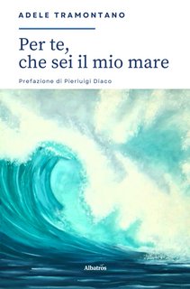 Adele Tramontano - Per te, che sei il mio mare (2023)