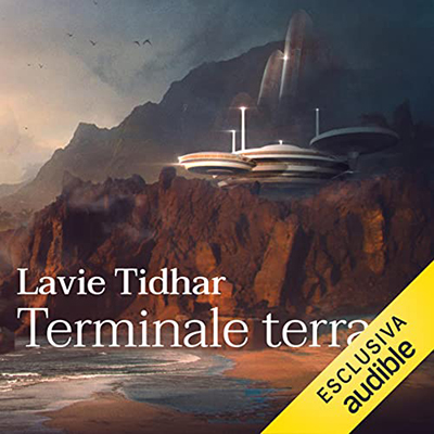 Lavie Tidhar - Terminale Terra (2022) (mp3 - 128 kbps)