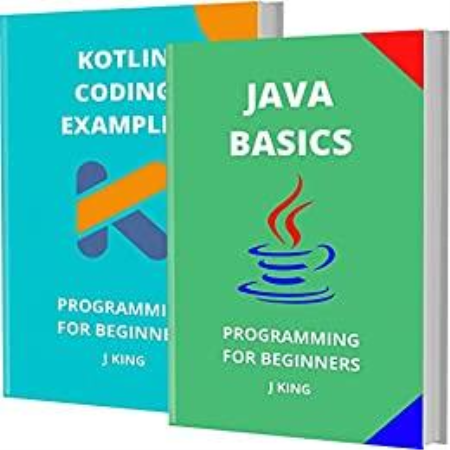 Java Basics and Kotlin Coding Examples: Programming for Beginners