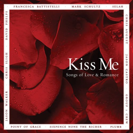 VA - Kiss Me - Songs of Love & Romance (2011)