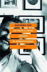 Goffredo Fofi – Da pochi a pochi appunti di sopravvivenza (2026)