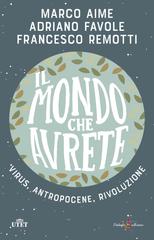 Marco Aime, Adriano Favole, Francesco Remotti – Il mondo che avrete (2020)