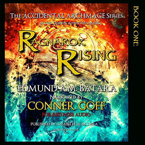 Edmund A.M. Batara Ragnarok Rising - The Accidental Archmage, Book 1