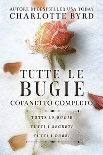 Charlotte Byrd - Tutte le Bugie. Cofanetto completo (2023)