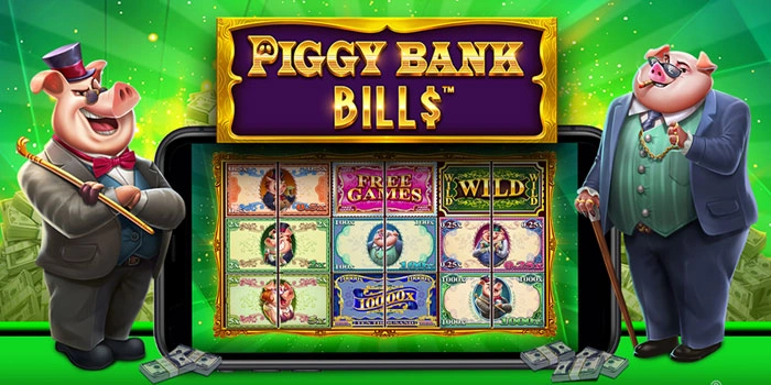 Strategi Ampuh Menang Besar Di Slot Piggy Bank Bills
