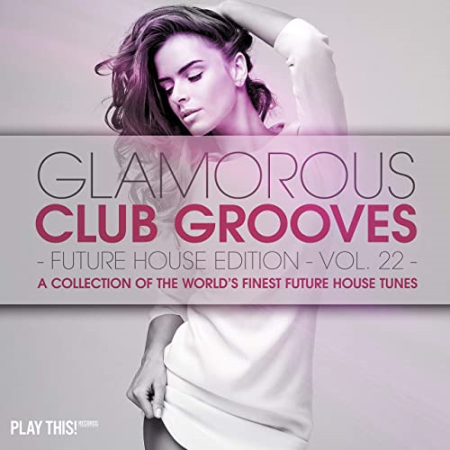 VA - Glamorous Club Grooves - Future House Edition Vol 22 (2020)