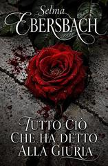 Selma Ebersbach – Tutto Ciò Che Ha Detto Alla Giuria (2026)
