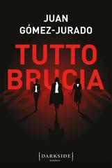 Juan Gómez-Jurado – Tutto brucia (2024)
