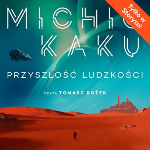 Kaku Michio - Przyszłość ludzkości