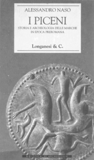 Alessandro Naso - I Piceni. Storia e archeologia delle Marche in epoca preromana (2000)