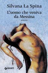Silvana La Spina – L’uomo che veniva da Messina (2015)