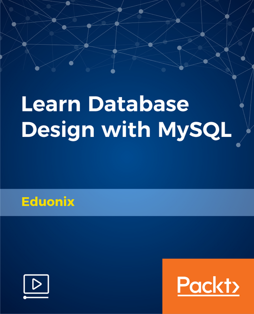 Packt - Learn Database Design with MySQL Packt - Learn Database Design with MySQL