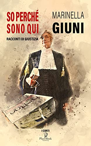 Marinella Giuni – So perché sono qui. Racconti di giustizia (2021)