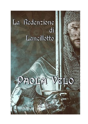 Paola Velo - La Redenzione di Lancillotto (2019)