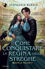 Stephanie Burgis – Come conquistare la regina delle streghe (2026)
