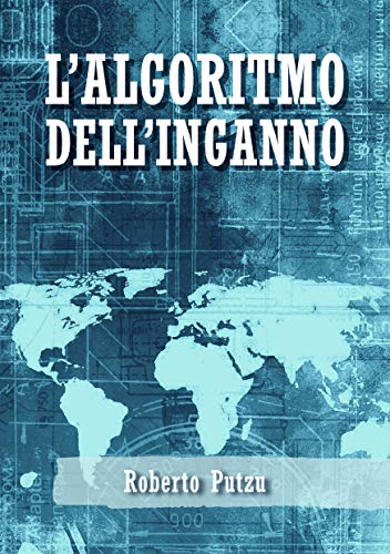 Roberto Putzu – L’algoritmo dell’inganno (2018)