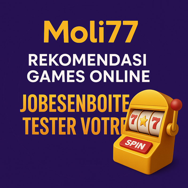Moli77 - Rekomendasi Games Online Jobsenboite Tester Votre
