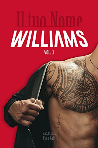 Cara Valli - Il tuo nome: Williams (Volume 1) (2021)