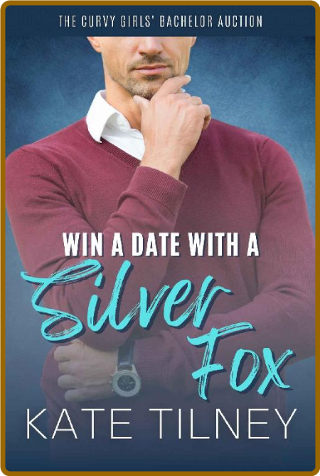 Win a Date with a Silver Fox: A Curvy Girl, Age Gap Instalove Romance Short (The C...