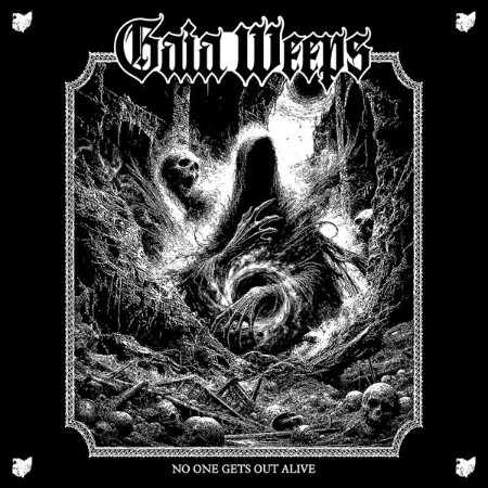 GAIA WEEPS - No One Gets Out Alive (2025)