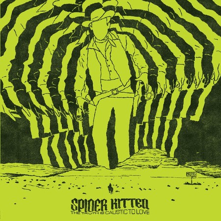 Spider Kitten - The Truth Is Caustic To Love (2025)
