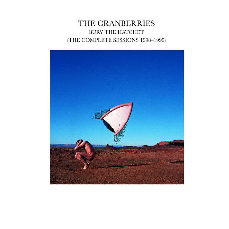 The Cranberries - Bury The Hatchet (The Complete Sessions 1998-1999) (Album, Island Records, 2002) FLAC