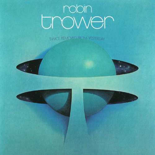 Robin Trower - Twice Removed From Yesterday (1973) (Reissue 2010) (Lossless + MP3)