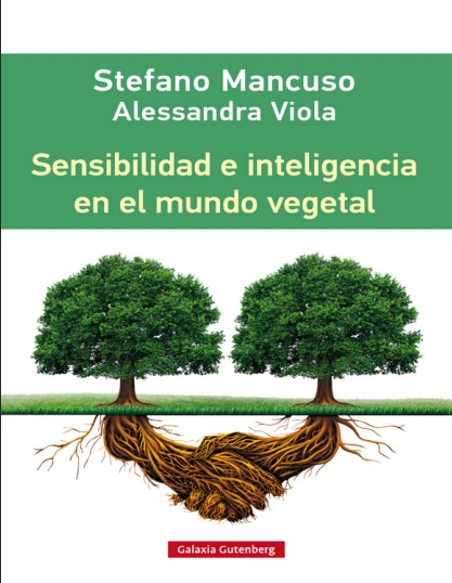 Sensibilidad e inteligencia en el mundo vegetal - Stefano Mancuso y Alessandra Viola (Multiformato) [VS]