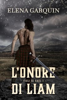 Elena Garquin - Figli di Gael 1. L'onore di Liam (2024)