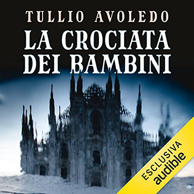 Tullio Avoledo - La crociata dei bambini (2022) (mp3 - 128 kbps)